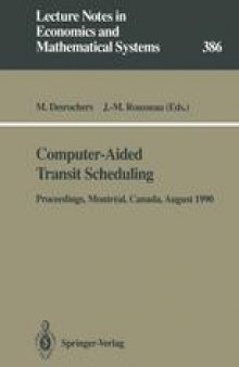 Computer-Aided Transit Scheduling: Proceedings of the Fifth International Workshop on Computer-Aided Scheduling of Public Transport held in Montréal, Canada, August 19–23, 1990