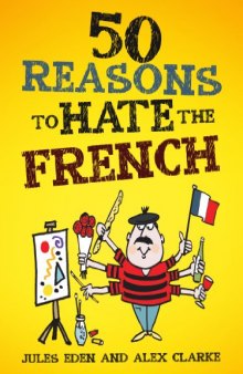 50 Reasons to Hate the French