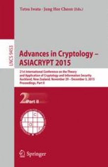 Advances in Cryptology – ASIACRYPT 2015: 21st International Conference on the Theory and Application of Cryptology and Information Security, Auckland, New Zealand, November 29 -- December 3, 2015, Proceedings, Part II
