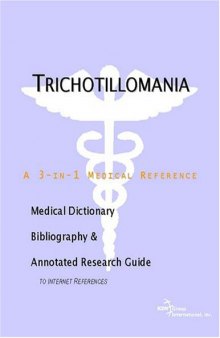 Trichotillomania - A Medical Dictionary, Bibliography, and Annotated Research Guide to Internet References