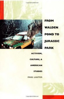 From Walden Pond to Jurassic Park: Activism, Culture, and American Studies (New Americanists)