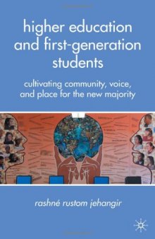 Higher Education and First-Generation Students: Cultivating Community, Voice, and Place for the New Majority  