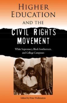 Higher Education and the Civil Rights Movement: White Supremacy, Black Southerners, and College Campuses