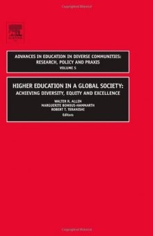 Higher Education in a Global Society, Volume 5: Achieving Diversity, Equity and Excellence (Advances in Education in Diverse Communities: Research Policy ... Communities: Research Policy and Praxis)