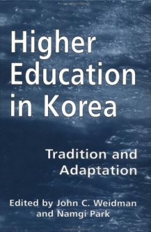 Higher Education in Korea: Tradition and Adaptation 
