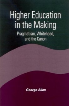 Higher education in the making: pragmatism, Whitehead, and the canon