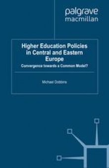 Higher Education Policies in Central and Eastern Europe: Convergence towards a Common Model?