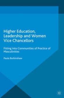 Higher Education, Leadership and Women Vice Chancellors: Fitting into Communities of Practice of Masculinities