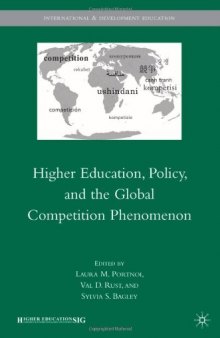 Higher Education, Policy, and the Global Competition Phenomenon (International and Development Education)
