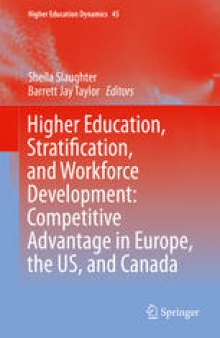 Higher Education, Stratification, and Workforce Development: Competitive Advantage in Europe, the US, and Canada