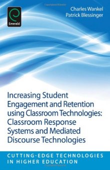Increasing Student Engagement and Retention using Classroom Technologies: Classroom Response Systems and Mediated Discourse Technologies