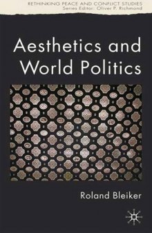 Aesthetics and World Politics (Rethinking Peace and Conflict Studies)