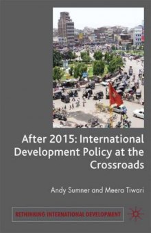 After 2015: International Development Policy at a Crossroads (Rethinking International Development)