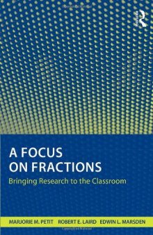 A Focus on Fractions: Bringing Research to the Classroom (Studies in Mathematical Thinking and Learning Series)