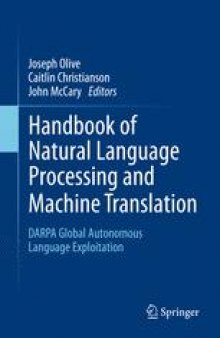 Handbook of Natural Language Processing and Machine Translation: DARPA Global Autonomous Language Exploitation