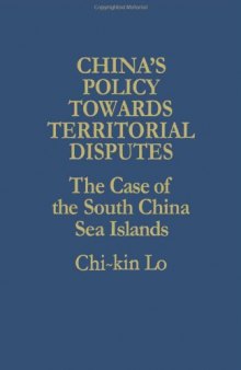China's Policy Towards Territorial Disputes: The Case of the South China Sea Islands (International Politics in Asia Series)
