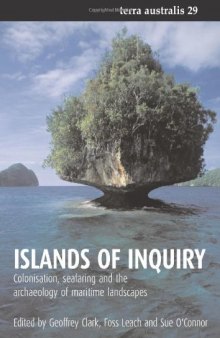 Islands of Inquiry: Colonisation, Seafaring and the Archaeology of Maritime Landscapes (Terra Australis, 29)