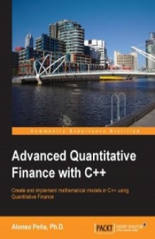 Advanced Quantitative Finance with C++: Create and implement mathematical models in C++ using quantitative finance