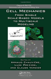 Cell Mechanics: From Single Scale-Based Models to Multiscale Modeling (Chapman & Hall CRC Mathematical & Computational Biology)