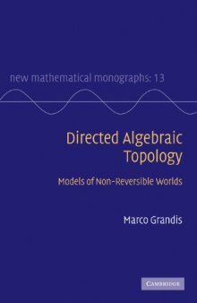 Directed algebraic topology: Models of non-reversible worlds
