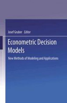 Econometric Decision Models: New Methods of Modeling and Applications