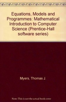 Equations, Models and Programs: A Mathematical Introduction to Computer Science