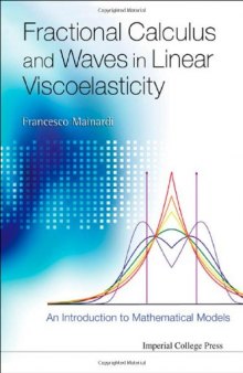 Fractional Calculus and Waves in Linear Viscoelasticity: An Introduction to Mathematical Models