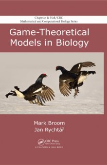 Game-Theoretical Models in Biology (Chapman & Hall/CRC Mathematical and Computational Biology)
