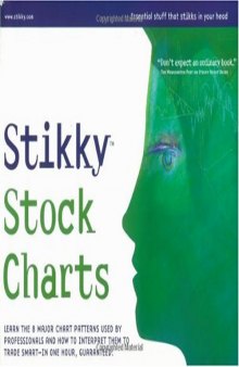 Stikky Stock Charts: Learn the 8 major chart patterns used by professionals and how to interpret them to trade smart--in