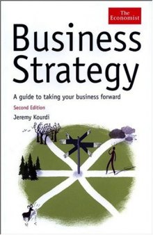 Business Strategy: A Guide to Taking Your Business Forward (The Economist)