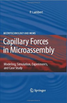 Capillary Forces in Microassembly: Modeling, Simulation, Experiments, and Case Study