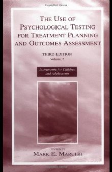 The Use of Psychological Testing for Treatment Planning and Outcomes Assessment: Volume 2: Instruments for Children and Adolescents (The Use of Psychological ... Planning and Outcomes Assessment, Volume 2)