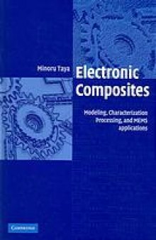 Electronic composites : Modeling, characterization processing, and MEMS applications