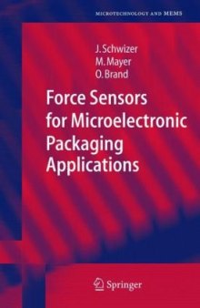 Force Sensors for Microelectronic Packaging Applications (Microtechnology and MEMS)