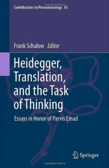 Heidegger, Translation, and the Task of Thinking: Essays in Honor of Parvis Emad 