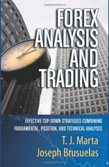 Forex analysis and trading : effective top-down strategies combining fundamental, position, and technical analyses