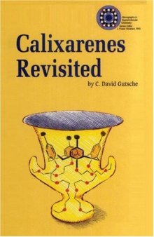 Calixarenes Revisited (Monographs in Supramolecular Chemistry)