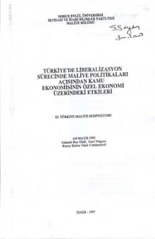 11. Türkiye Maliye Sempozyumu: Türkiye'de Liberalizasyon Sürecinde Maliye Politikaları Açısından Kamu Ekonomisinin Özel Ekonomi Üzerindeki Etkileri (1995)