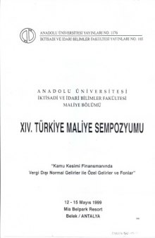 14. Türkiye Maliye Sempozyumu: Kamu Kesimi Finansmanında Vergi Dışı Normal Gelirler ile Özel Gelirler ve Fonlar (1999)