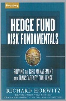Hedge fund risk fundamentals: solving the risk management and transparency challenge