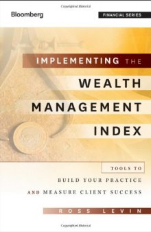 Implementing the Wealth Management Index: Tools to Build Your Practice and Measure Client Success