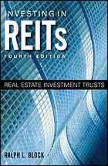 Investing in REITs : real estate investment trusts