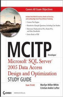 MCITP Developer: Microsoft SQL Server 2005 Data Access Design and Optimization Study Guide (70-442)