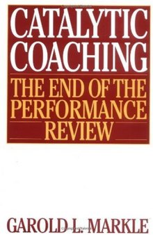 Catalytic coaching: the end of the performance review