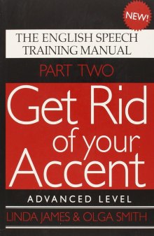 The English Speech Training Manual Part 2: Get Rid of Your Accent: Advanced Level