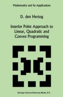 Interior Point Approach to Linear, Quadratic and Convex Programming: Algorithms and Complexity