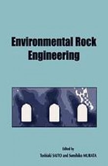 Environmental rock engineering : proceedings of the First Kyoto International Symposium on Underground Environment, 17-18 March 2003, Kyoto, Japan