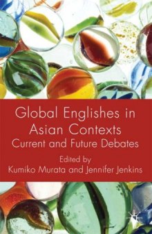 Global Englishes in Asian Contexts: Current and Future Debates