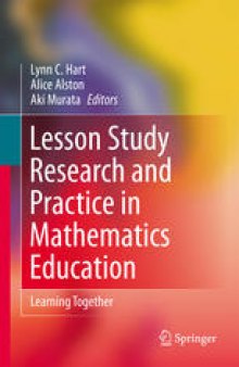 Lesson Study Research and Practice in Mathematics Education: Learning Together