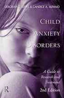 Child anxiety disorders : a guide to research and treatment